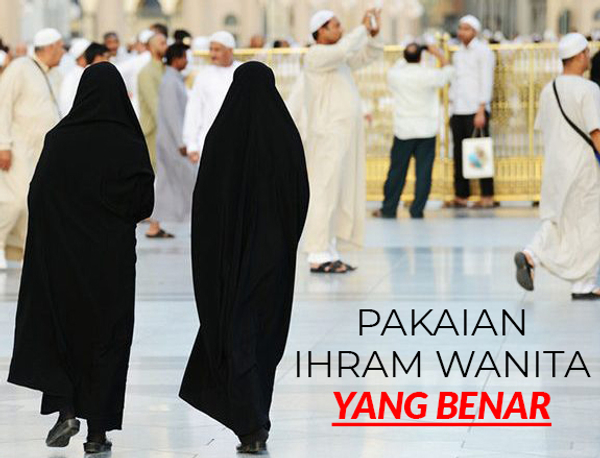  Pakaian  Ihram  Wanita  yang Benar Nabawi