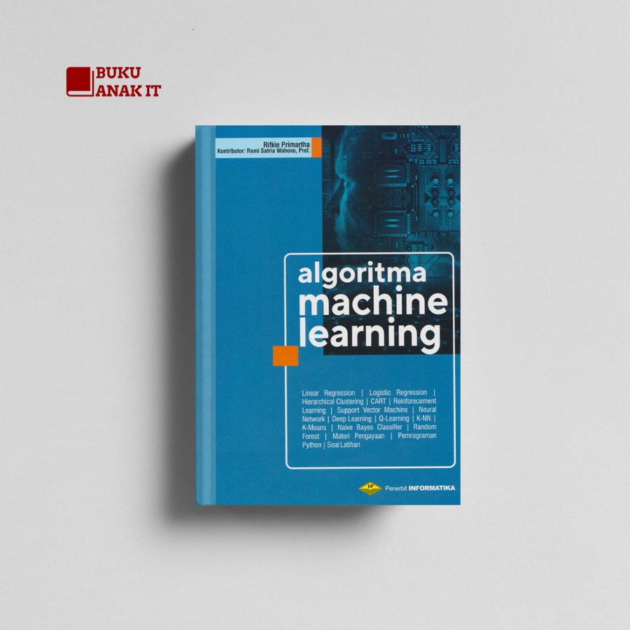 BUKU ALGORITMA MACHINE LEARNING DENGAN CONTOH SOAL | DEEP ...