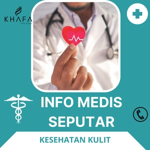 KLIK UNTUK INFORMASI MATERI MEDIS KHAFA SKINCARE